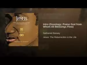 Nathaniel Bassey - Intro (Doxology: Praise God from Whom All Blessings Flow)